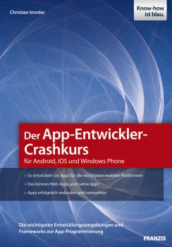 Читать Der App-Entwickler-Crashkurs fÃ¼r Android, iOS und Windows Phone - Christian  Immler