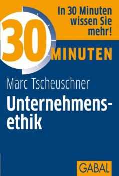 Читать 30 Minuten Unternehmensethik - Marc  Tscheuschner