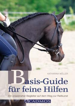 Читать Basis-Guide fÃ¼r feine Hilfen - Katharina  Moller