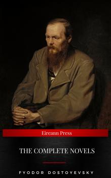 Читать Fyodor Dostoyevsky: The Complete Novels - Ð¤ÐµÐ´Ð¾Ñ€ Ð”Ð¾ÑÑ‚Ð¾ÐµÐ²ÑÐºÐ¸Ð¹