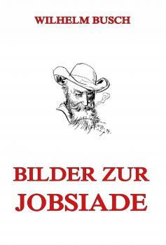 Читать Bilder zur Jobsiade - Wilhelm  Busch