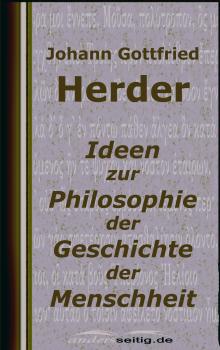 Читать Ideen zur Philosophie der Geschichte der Menschheit - Johann Gottfried Herder