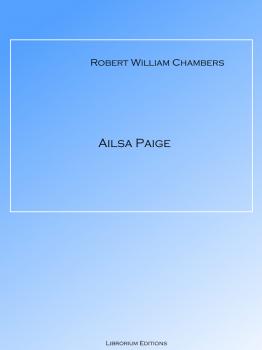 Читать Ailsa Paige - Robert W.  Chambers