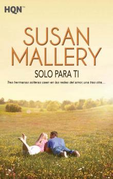 Читать Solo para ti - Susan Mallery