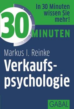 Читать 30 Minuten Verkaufspsychologie - Markus I.  Reinke