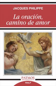 Читать La oraciÃ³n, camino de amor - Jacques Philippe