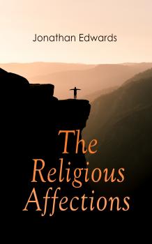 Читать The Religious Affections - Jonathan  Edwards