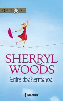 Читать Entre dos hermanos - Sherryl Woods