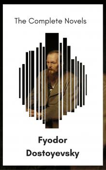 Читать Fyodor Dostoyevsky: The Complete Novels [newly updated] (The Greatest Writers of All Time) - Ð¤ÐµÐ´Ð¾Ñ€ Ð”Ð¾ÑÑ‚Ð¾ÐµÐ²ÑÐºÐ¸Ð¹