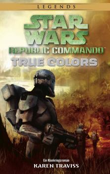 Читать Star Wars: Republic Commando - True Colors - Karen  Traviss