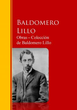 Читать Obras â”€ ColecciÃ³n  de Baldomero Lillo - Baldomero  Lillo