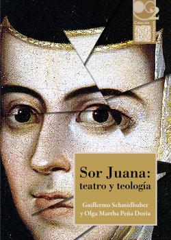 Читать Sor Juana: teatro y teologÃ­a - Guillermo Schmidhuber