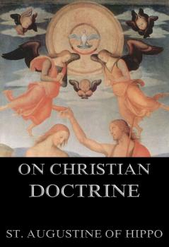 Читать On Christian Doctrine - St. Augustine of  Hippo