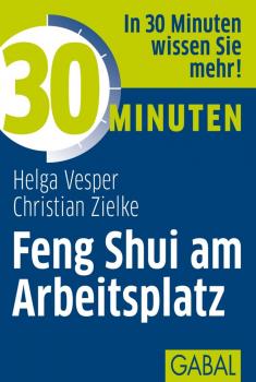 Читать 30 Minuten Feng Shui am Arbeitsplatz - Helga  Vesper