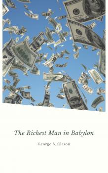 Читать The Richest Man in Babylon (2020 Edition) - George S. Clason