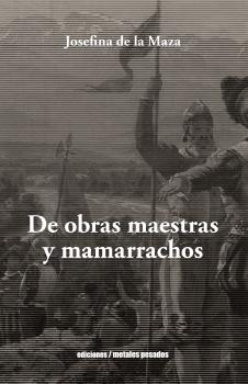 Читать De Obras Maestras y Mamarrachos - Josefina de la Maza 