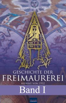 Читать Geschichte der Freimaurerei - Band I - Ferdinand  Runkel