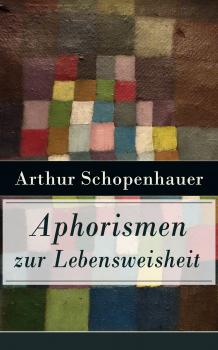 Читать Aphorismen zur Lebensweisheit - Arthur  Schopenhauer