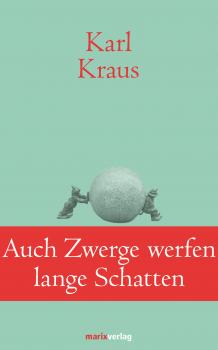 Читать Auch Zwerge werfen lange Schatten - Karl  Kraus