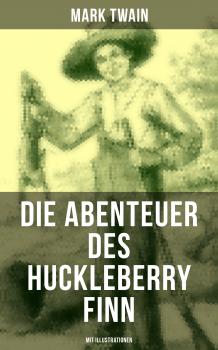 Читать Die Abenteuer des Huckleberry Finn (Mit Illustrationen) - Марк Твен