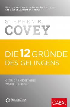 Читать Die 12 Gründe des Gelingens - Stephen R.  Covey
