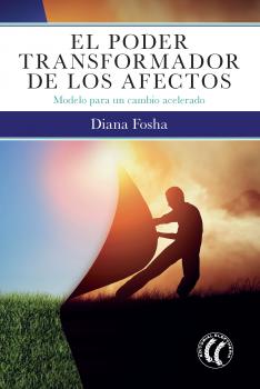 Читать El poder transformador de los afectos - Diana Fosha