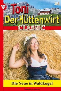 Читать Toni der Hüttenwirt Classic 34 – Heimatroman - Friederike von Buchner