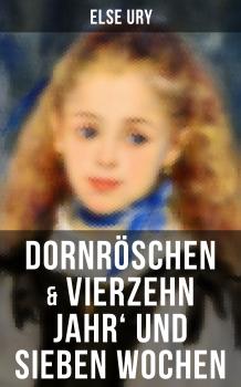 Читать Dornröschen & Vierzehn Jahr' und sieben Wochen - Else  Ury