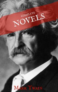 Читать Mark Twain: The Complete Novels (House of Classics) - Марк Твен