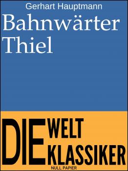 Читать Bahnwärter Thiel - Gerhart Hauptmann