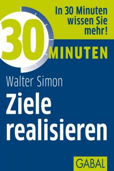 Читать 30 Minuten Ziele realisieren - Walter  Simon