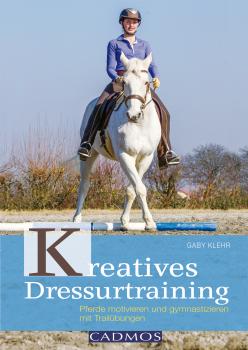 Читать Kreatives Dressurtraining - Gabriele  Klehr