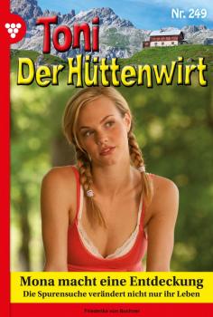 Читать Toni der Hüttenwirt 249 – Heimatroman - Friederike von Buchner