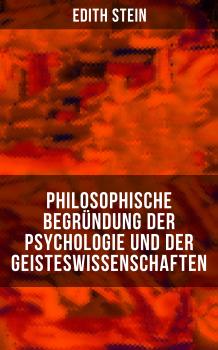 Читать Philosophische Begründung der Psychologie und der Geisteswissenschaften - Edith Stein
