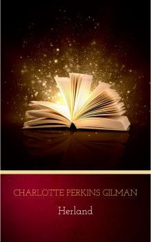 Читать Herland - Charlotte Perkins  Gilman
