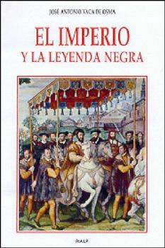 Читать El imperio y la Leyenda negra - José Antonio Vaca de Osma