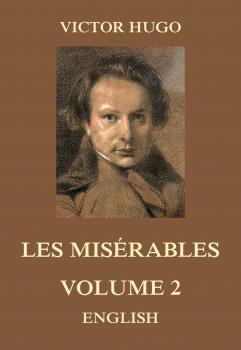 Читать Les Misérables, Volume 2 - Виктор Мари Гюго
