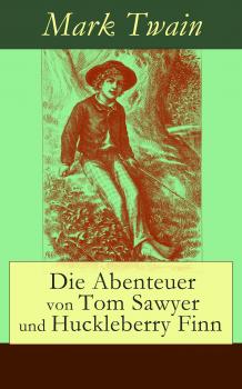 Читать Die Abenteuer von Tom Sawyer und Huckleberry Finn - Марк Твен