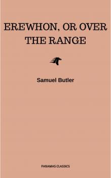 Читать Erewhon, or Over The Range - Samuel Butler