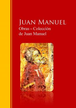 Читать Obras ─ Colección  de Juan Manuel: El Conde Lucanor - Juan  Manuel