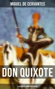 Читать DON QUIXOTE (Illustrated & Annotated Edition) - Мигель де Сервантес Сааведра