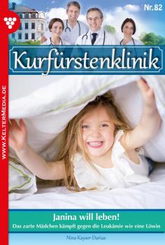 Читать Kurfürstenklinik 82 – Arztroman - Nina Kayser-Darius