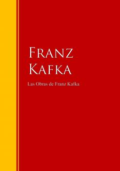 Читать Las Obras de Franz Kafka - Франц Кафка