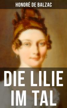 Читать Die Lilie im Tal - Оноре де Бальзак