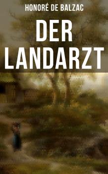 Читать Der Landarzt - Оноре де Бальзак