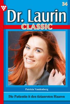 Читать Dr. Laurin Classic 34 – Arztroman - Patricia Vandenberg