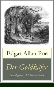 Читать Der Goldkäfer (Schatzsuche-Detektivgeschichte) - Эдгар Аллан По