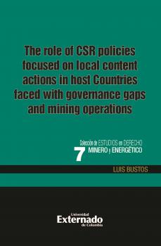 Читать The role of the CSR policies focused on local content actions in host countries faced with governance gaps and mining operations - Luis Bustos
