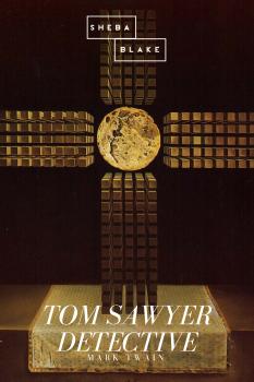 Читать Tom Sawyer Detective - Марк Твен