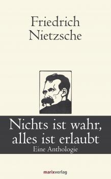Читать Nichts ist wahr, alles ist erlaubt - Friedrich Nietzsche